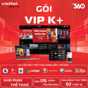 Truyền hình TV360 Viettel gói VIP Kplus